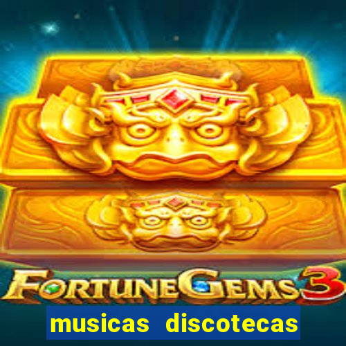 musicas discotecas anos 90